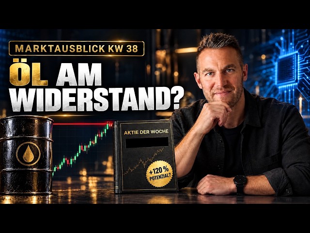Market Outlook Week 38: Oil at Resistance | Insider Tip with 120% Potential