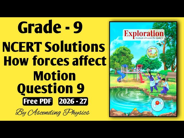 Question No. 9 | How forces affect Motion | Exploration NCERT Solutions | Class 9th Science