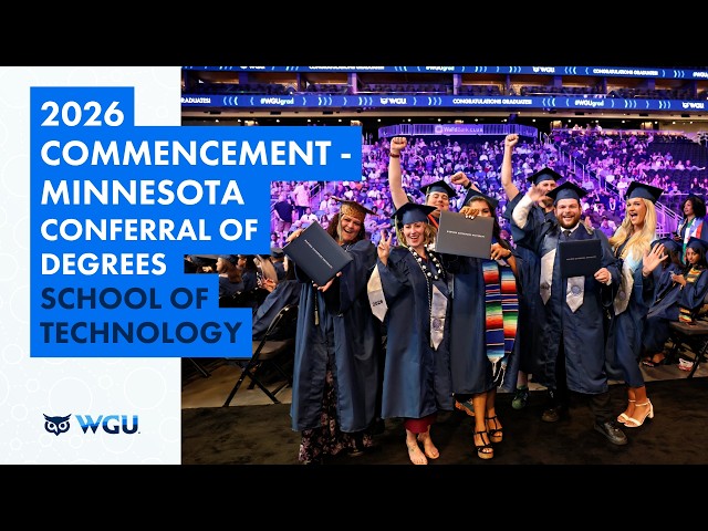 School of Technology - Conferral of Degrees - WGU 2026 Minneapolis Commencement