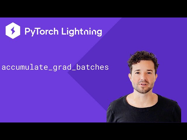 PyTorch Lightning - Accumulate Grad Batches