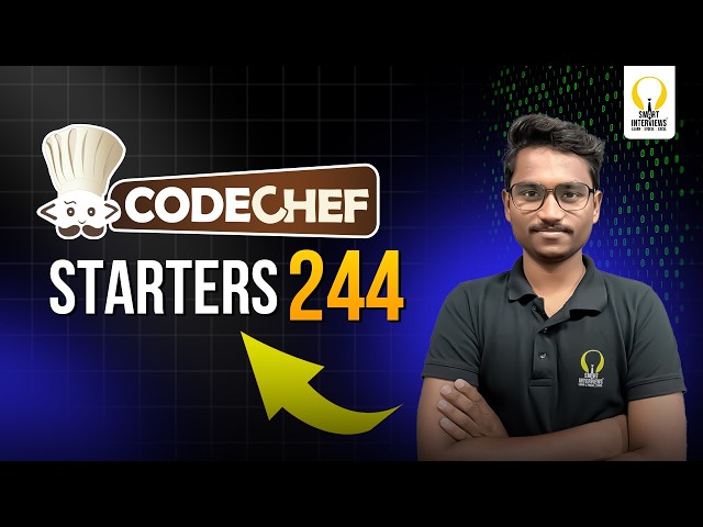 Codechef Starters 244 (Div.4) | Video Solutions | Smart Interviews