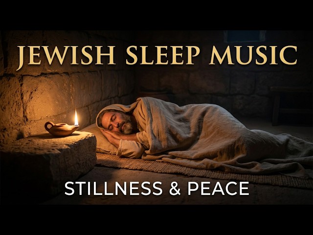 Jewish Instrumental Music for Deep Sleep | Nigun of Stillness and Peace