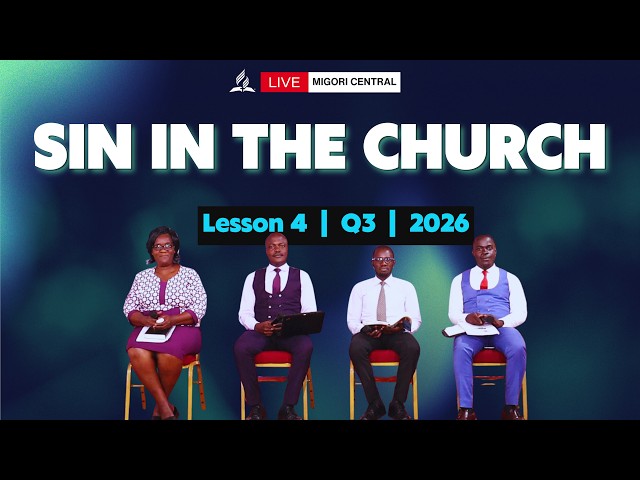 Migori Sabbath School Lesson 04 - Sin in the Church  | Migori Central Church | July 18–24, 2026