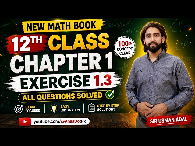 Exercise 1.3 Class 12 Maths Full Solution | Chapter 1 | 2nd Year Math FSc & ICS New Book 2026