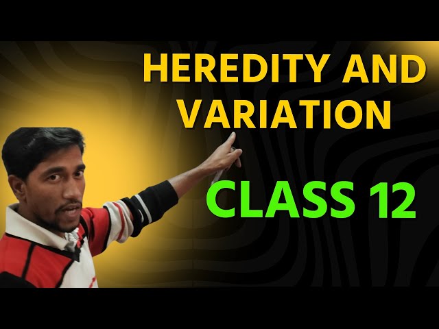 🧬 Heredity and Variation | Class 12 Biology | Genetics Explained 🧪📖
