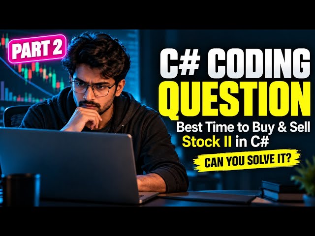 .NET Interview Questions | Best Time to Buy and Sell Stock II in C# | Brute Force to Greedy