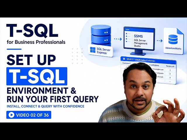 Set Up T-SQL - Install SQL Server, SSMS & AdventureWorks + Run Your First Query | Video 02 of 36
