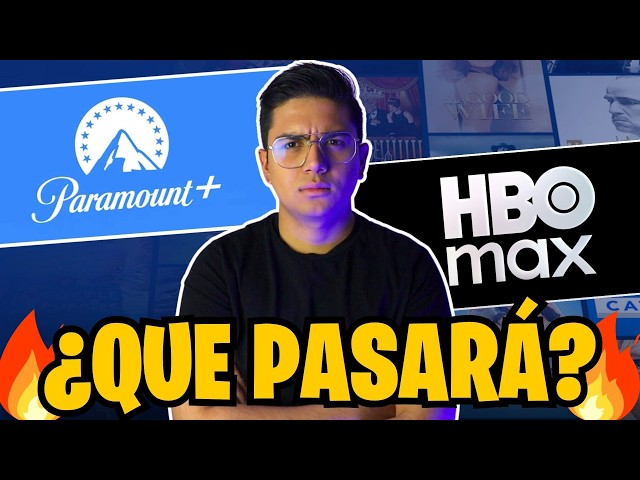 ¿Qué pasará con HBO MAX y PARAMOUNT+? 🤯 Tras la compra de WARNER