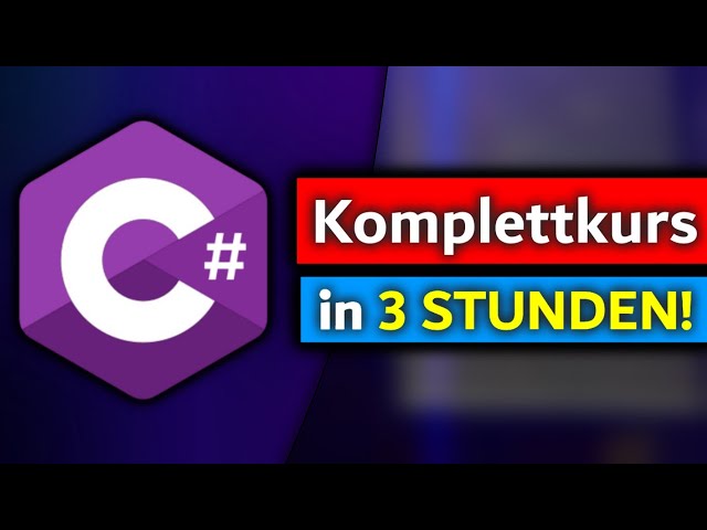 C# Tutorial Deutsch (Komplettkurs) - C# Lernen in unter 4 Stunden