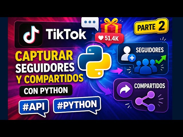 Cómo capturar seguidos, sucriptores y compartidos | TikTok Live con Python | Parte 2