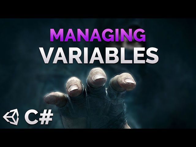 Manage your Variables in Unity