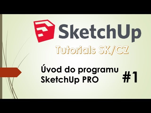 SketchUp Tutorials SK/CZ úvod do programu SketchUp PRO #1