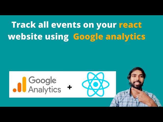 Track all events on your react website using  Google analytics | react | google analytics
