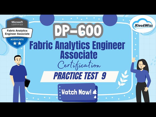 DP-600 | Fabric Analytics Engineer Associate Certification Exam | Practice Test 9 | Kloudwizz