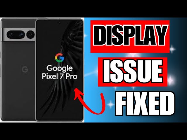 How To Fix Google Pixel 7Pro Display Problem🤔| Google Pixel Phone Display Problem Solution
