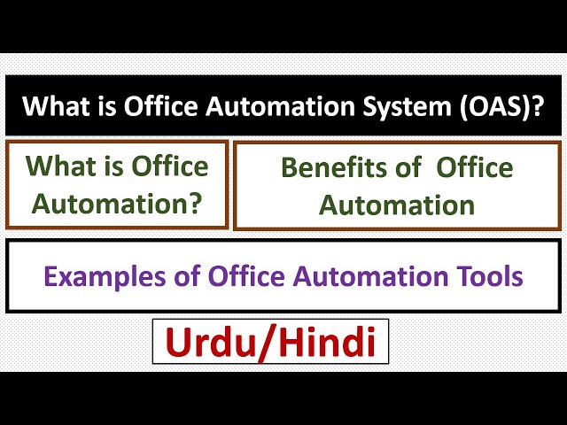 What is Office Automation? What is Office Automation System (OAS) Benefits of Office Automation