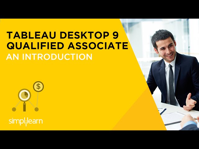 Tableau Desktop Qualified Associate - Introduction | Tableau Training | Simplilearn