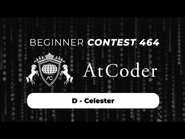 Atcoder Beginner Contest 464 D. Celester in C++