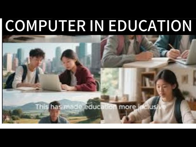 What Is The Role Of A Computer In Education? | Importance Of Computers In Modern Learning