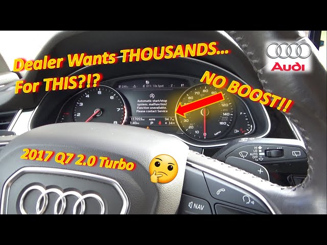 Audi Dealer Wants THOUSANDS...to Fix THIS?!? ('17 Q7 2.0L Turbo: No BOOST! P2563-P00AF)