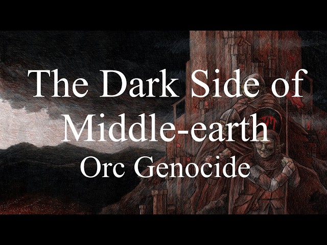 The Dark Side of Middle-earth - Orc Genocide