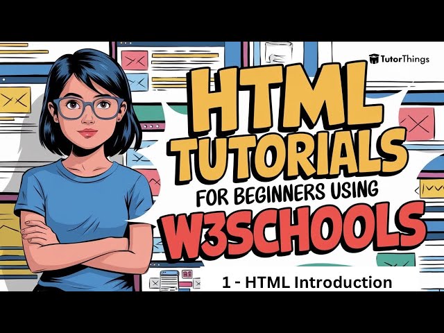 W3Schools HTML Course, Simplified for Beginners