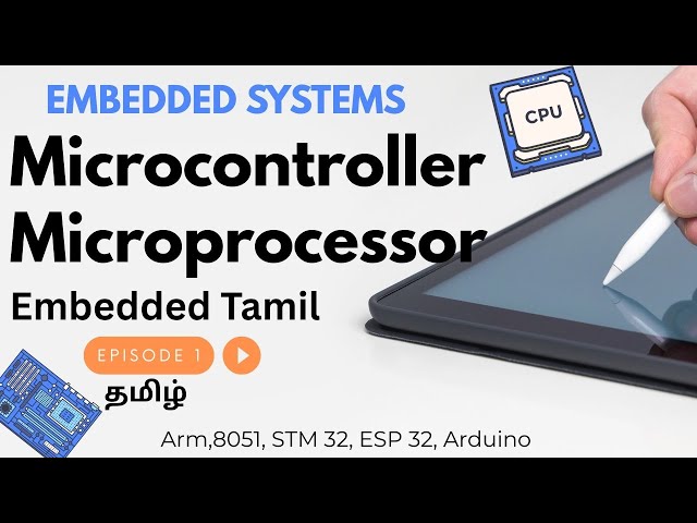 Microcontroller vs Microprocessor Tamil | Embedded system | microcontroller architecture | Episode 1