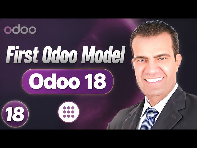 Odoo 18 Tutorial: Create Your First Model | Odoo Development
