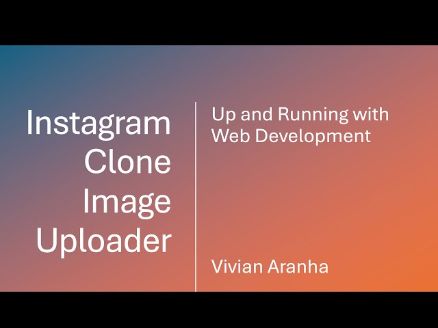 Instagram Clone Image Uploader: Up and Running in HTML, JavaScript, and CSS