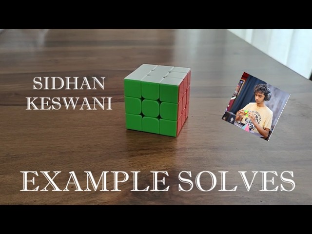 SUB-12 Example Solves 3x3x3 Cube | 7 Scrambles | Sidhan Keswani