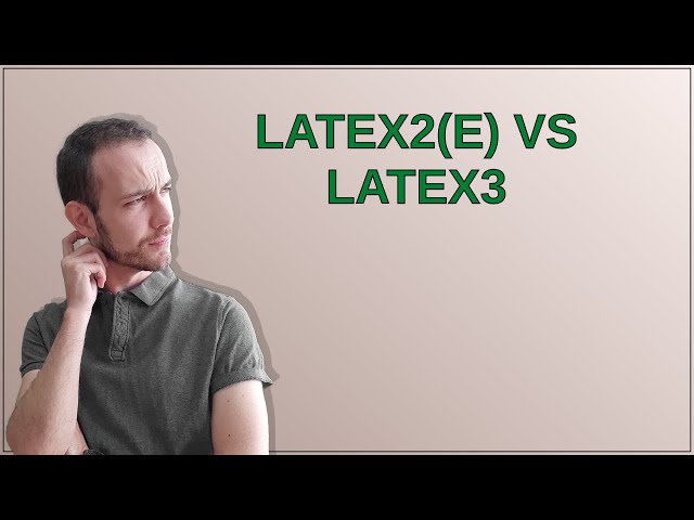 LaTeX2(e) vs LaTeX3