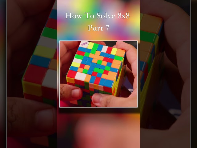 How To Solve An 8x8 Rubik's Cube Part 7 #fypシ゚viral #cubing #speedcubing #8x8 #howtosolverubikcube