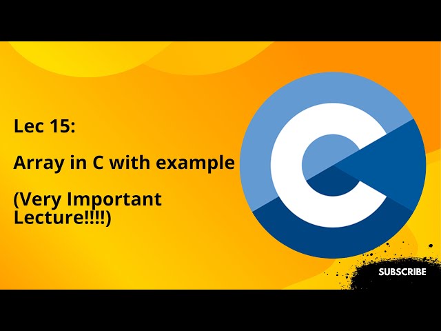 Lecture 15: Array in C with Example