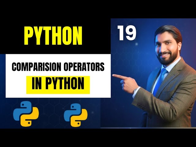 #19 Comparison Operators in Python 🔥 | Python Full Course in Hindi
