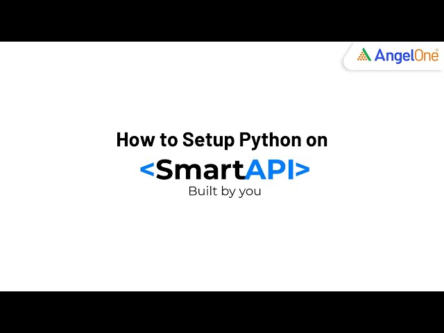 How to Setup Python with Angel One's SmartAPI | Installation Guide | API Trading