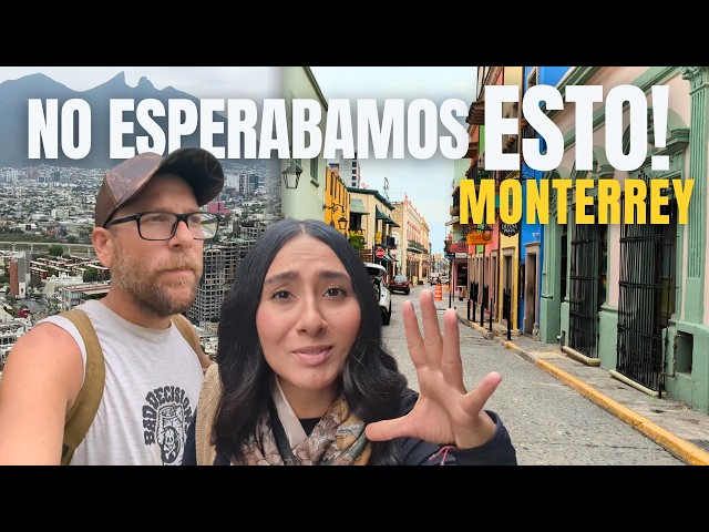 Monterrey NO ES lo que NOS CONTARON! Nuestra EXPERIENCIA visitando la ciudad más RICA de México!