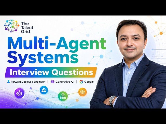 Multi-agent Systems Interview Questions for Forward Deployed Engineer, Generative AI, Google