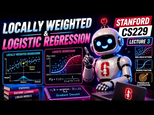 Locally Weighted & Logistic Regression in 4 Min | Stanford CS229 | L-3