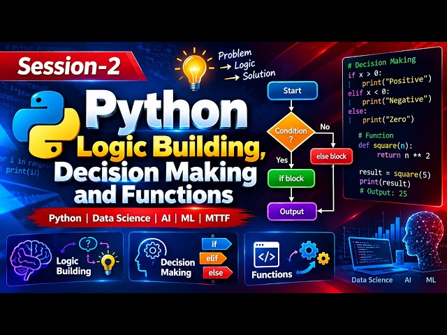 Session-2: Logic Building, Decision Making and Functions | Python | Data Science | AI | ML | MTTF