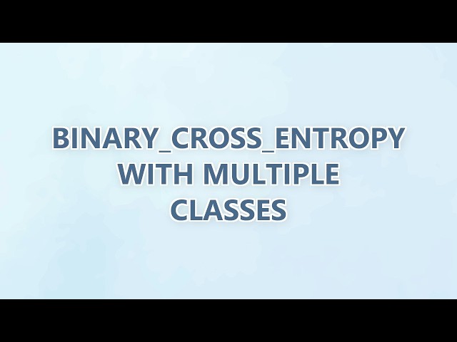 binary_cross_entropy with multiple classes