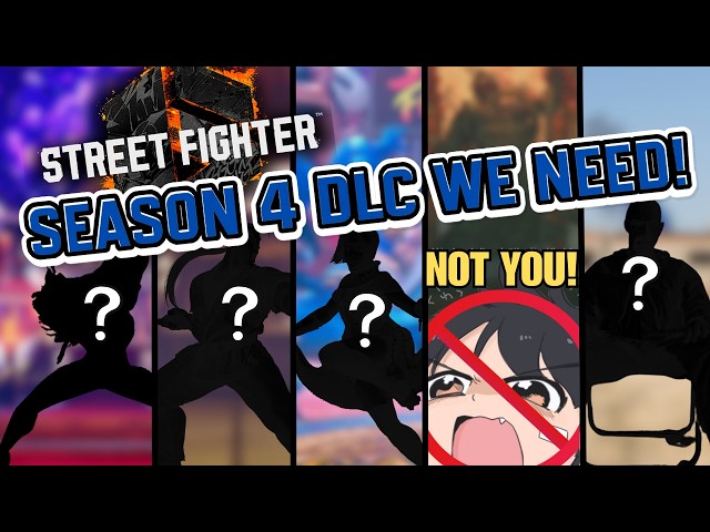 Who Should Be in Season 4 for SF6? Also, Scrub Whines About Makoto for 4 Minutes