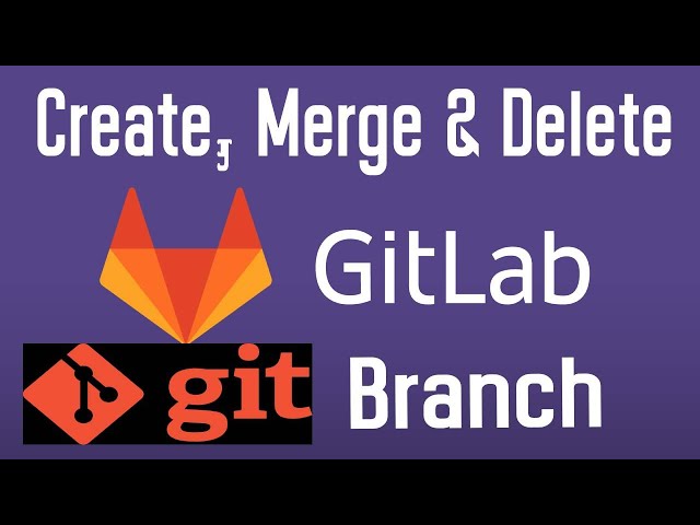 Git - Create, Merge & Delete Branch - github | gitlab