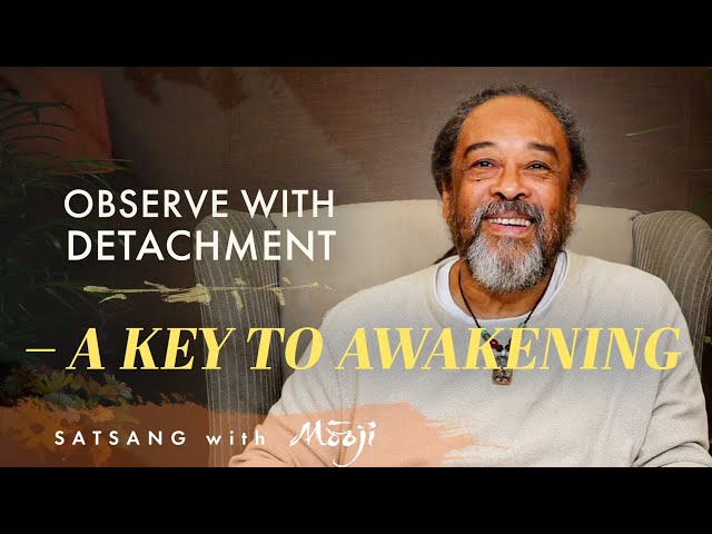 Observe with Detachment—A Key to Awakening