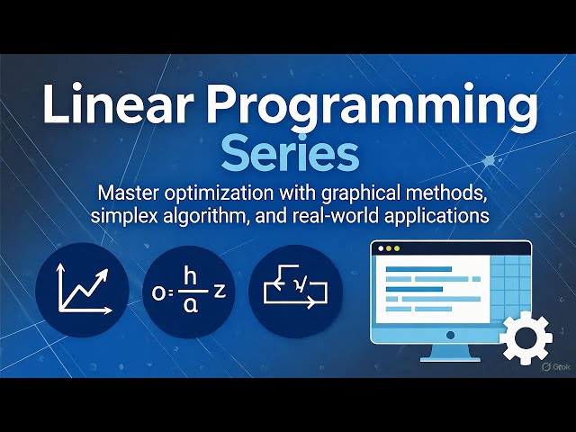 💡 “From Equations to Decisions (Ep:1): The Ultimate Linear Programming Series”