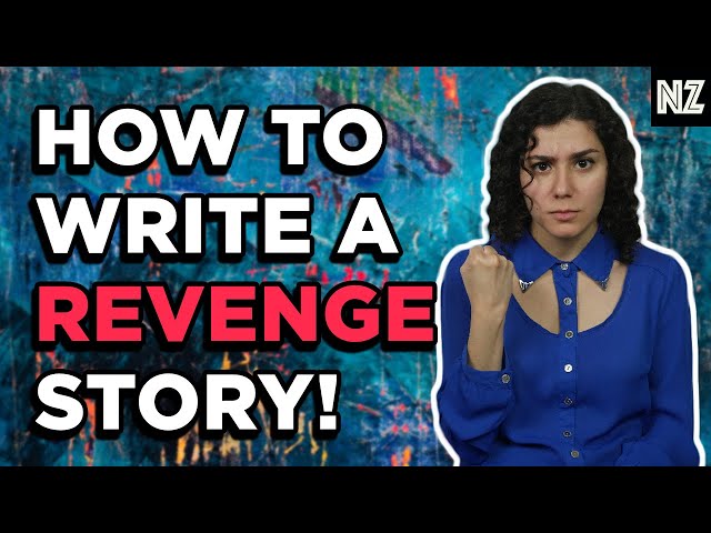 How To Write A Revenge Story That Is Believable And Exciting | Writing Advice