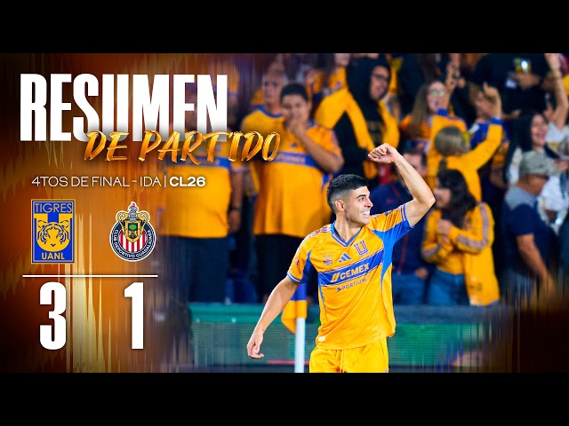 📹 El Resumen Liga MX | Tigres 3-1 Chivas | Cuartos de Final Ida | Clausura 2026