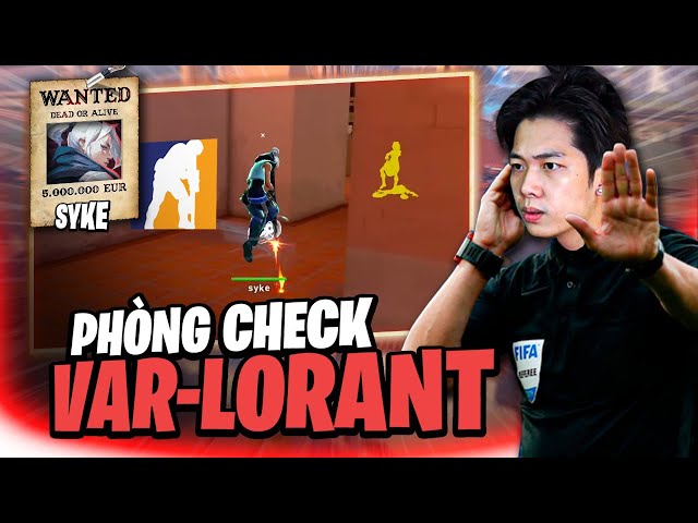 (Phòng check VAR-LORANT #21) HACKER CS2 CHÍNH THỨC CẬP BẾN VALORANT