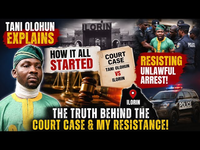 Tani Olohun Reveals How It All Started With Ilorin | The Truth Behind the Court Case & Arrest