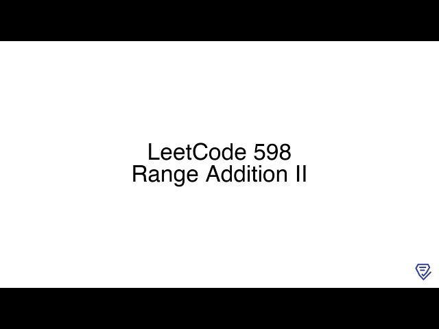 LeetCode 598: Range Addition II