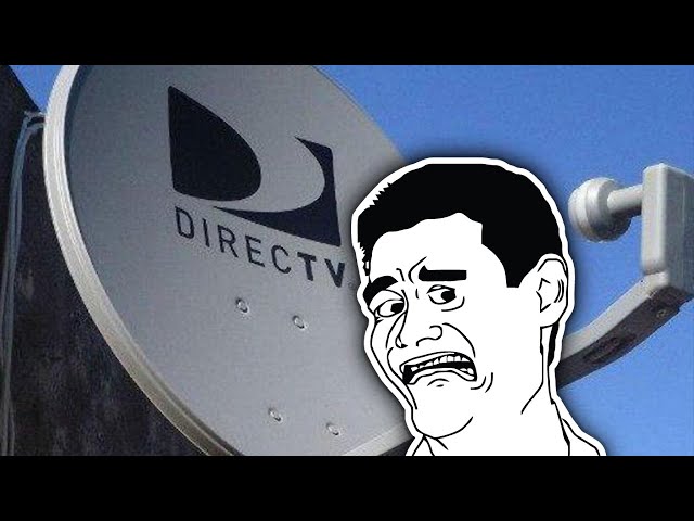 "THE WORST COMPANY THAT EXISTS" DIRECTV WHAT HAPPENED?